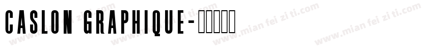 Caslon Graphique字体转换
